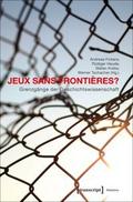 Jeux sans Frontières? - Grenzgänge der Geschichtsw