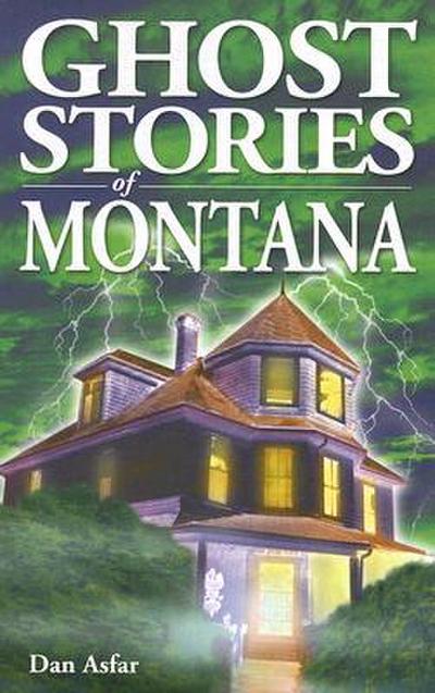 Ghost Stories of Montana