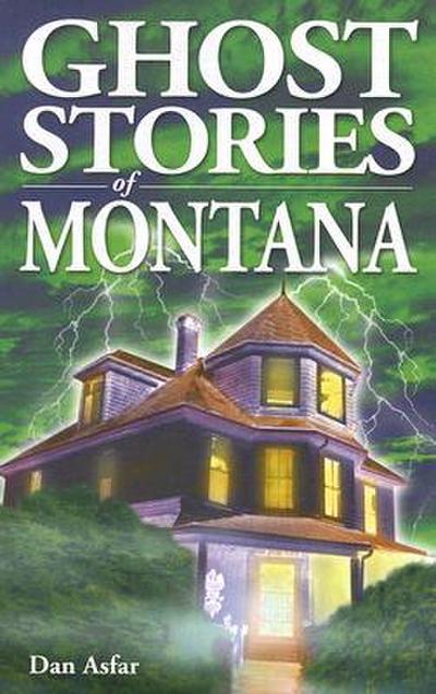 Ghost Stories of Montana