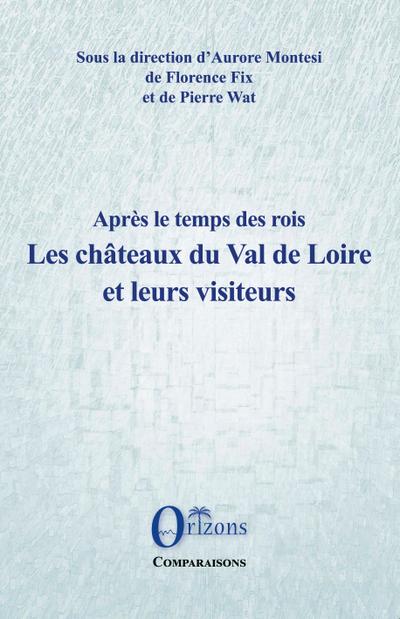 Les châteaux du Val de Loire et leurs visiteurs