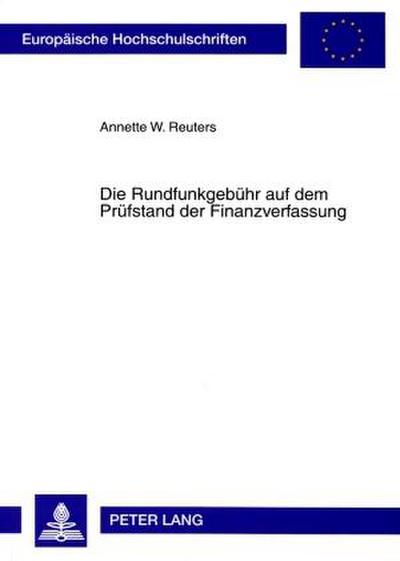 Die Rundfunkgebühr auf dem Prüfstand der Finanzverfassung