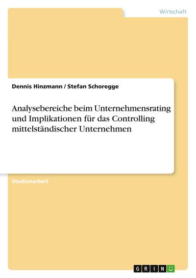 Analysebereiche beim Unternehmensrating und Implikationen für das Controlling mittelständischer Unternehmen