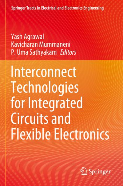 Interconnect Technologies for Integrated Circuits and Flexible Electronics