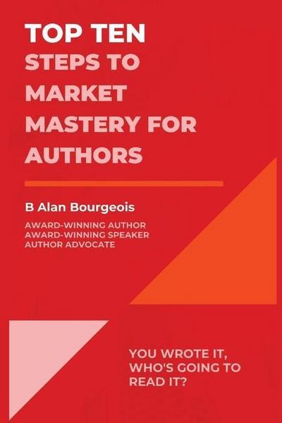 Top Ten Steps to Market Mastery for Authors (Top Ten Series)