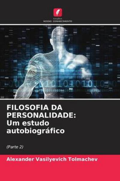 FILOSOFIA DA PERSONALIDADE: Um estudo autobiográfico