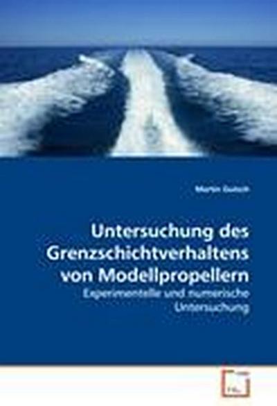 Untersuchung des Grenzschichtverhaltens von Modellpropellern