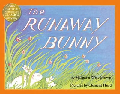 The Runaway Bunny (Read Aloud) (Essential Picture Book Classics)