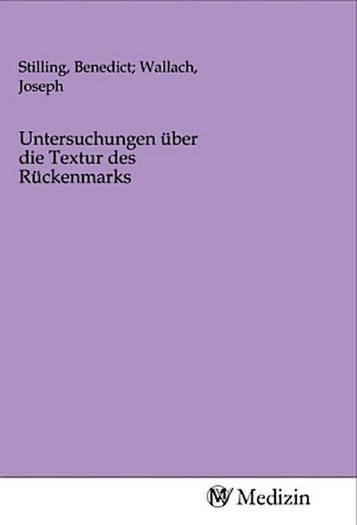 Untersuchungen über die Textur des Rückenmarks