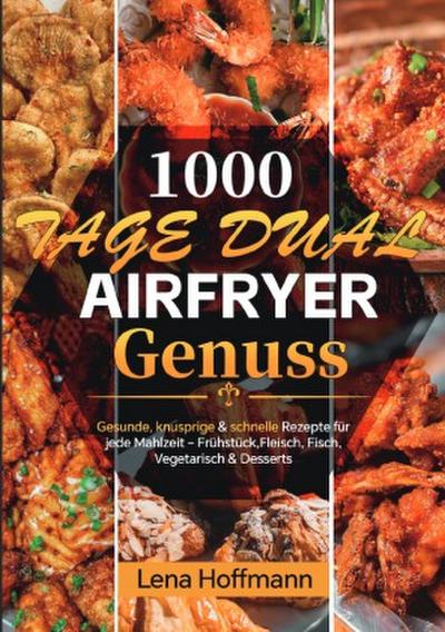1000 Tage Dual Airfryer Genuss