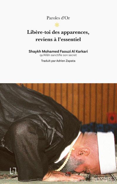 Libère-toi des apparences, reviens à l’essentiel