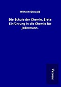Die Schule der Chemie. Erste Einführung in die Che