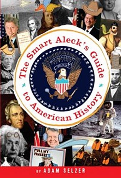 Smart Aleck’s Guide to American History