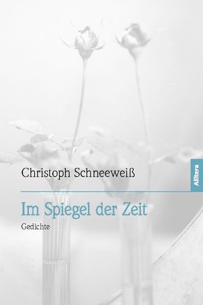 Im Spiegel der Zeit: Gedichte