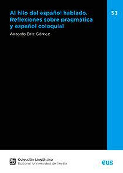Al hilo del español hablado : reflexiones sobre pragmática y español coloquial
