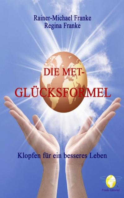 Die MET-Glücksformel