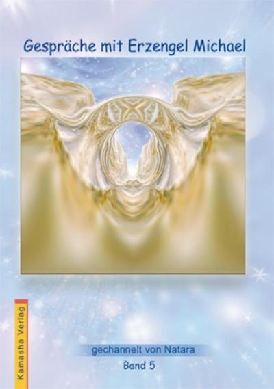 Gespräche mit Erzengel Michael 5