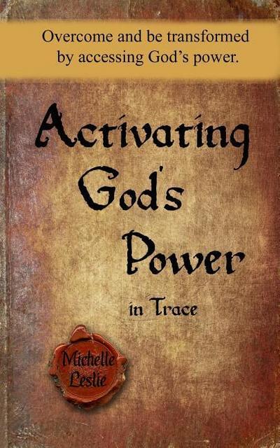 Activating God’s Power in Trace (Masculine Version)