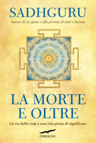 La morte e oltre. La via dello yogi a una vita piena di significato