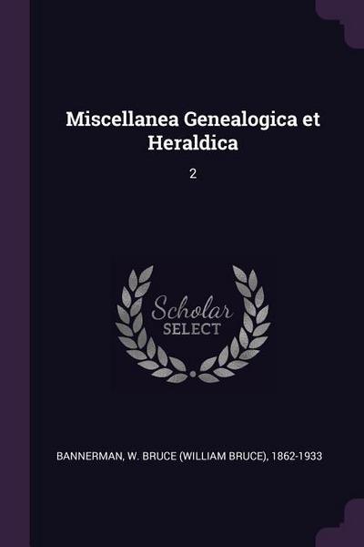 Miscellanea Genealogica et Heraldica