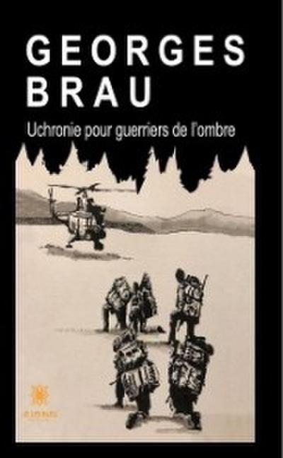 Uchronie pour guerriers de l’ombre