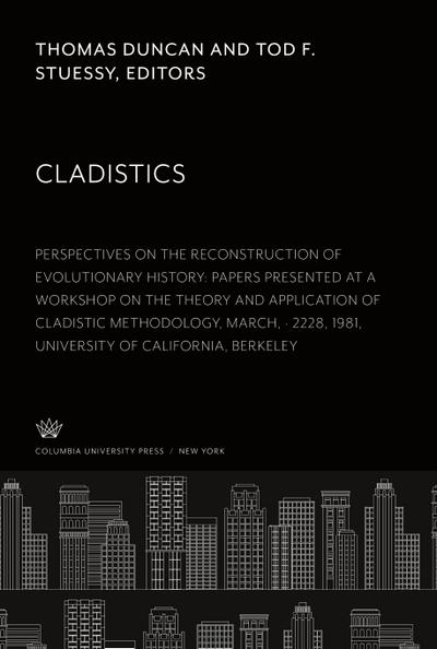 Cladistics: Perspectives on the Reconstruction of Evolutionary History