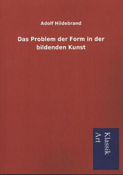 Das Problem der Form in der bildenden Kunst