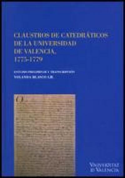 Claustros de catedráticos de la Universidad de Valencia, 1775-1779 : estudio preliminar y transcripción