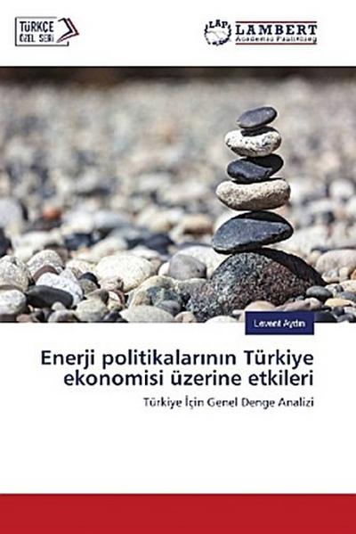 Enerji politikalar¿n¿n Türkiye ekonomisi üzerine etkileri