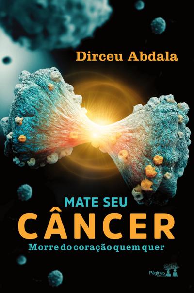 MATE SEU CÂNCER, MORRE DO CORAÇÃO QUEM QUER