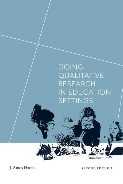 Doing Qualitative Research in Education Settings