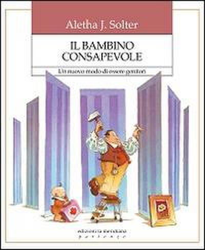 Il bambino consapevole. Un nuovo modo di essere genitori