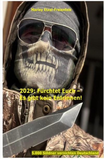 2029: Fürchtet Euch - Es gibt kein Entrinnen!