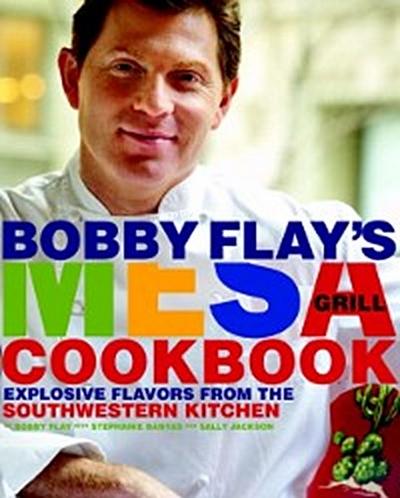 Bobby Flay’s Mesa Grill Cookbook