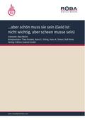 ...aber schön muss sie sein (Geld ist nicht wichtig, aber scheen musse sein)