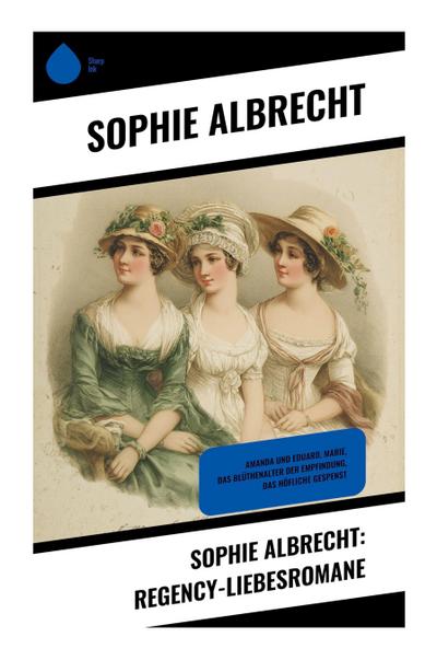 Sophie Albrecht: Regency-Liebesromane