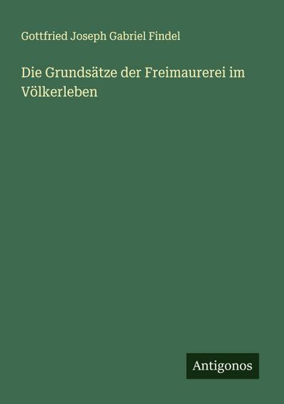 Die Grundsätze der Freimaurerei im Völkerleben