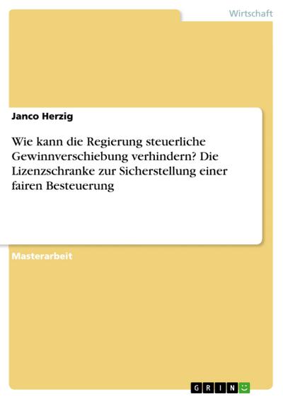 Wie kann die Regierung steuerliche Gewinnverschiebung verhindern? Die Lizenzschranke zur Sicherstellung einer fairen Besteuerung