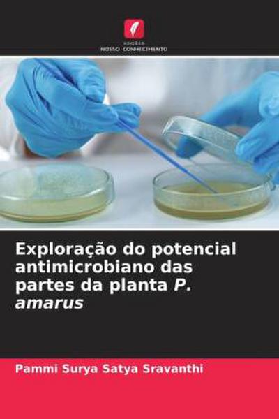 Exploração do potencial antimicrobiano das partes da planta P. amarus