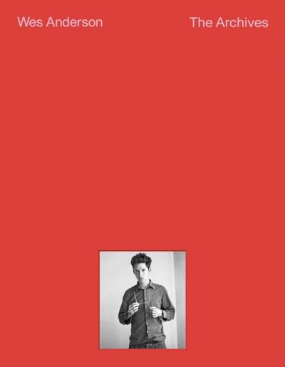 Wes Anderson: The Archives
