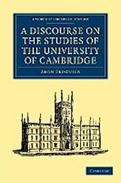 A Discourse on the Studies of the University of Cambridge