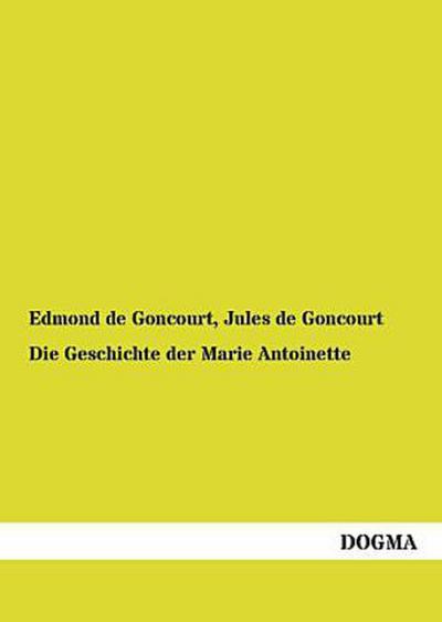 Die Geschichte der Marie Antoinette