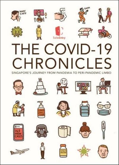 Covid-19 Chronicles, The: Singapore’s Journey from Pandemia to Peri-Pandemic Limbo