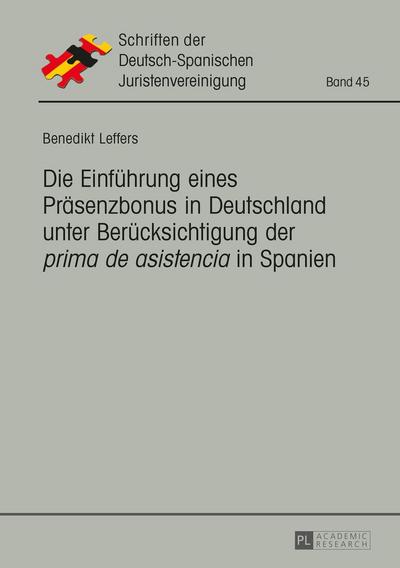 Die Einführung eines Präsenzbonus in Deutschland unter Berücksichtigung der «prima de asistencia» in Spanien