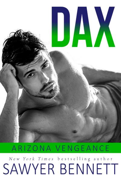 Dax (Arizona Vengeance, #4)