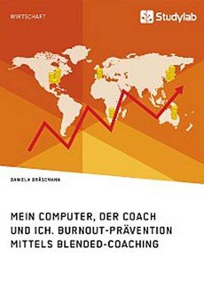 Mein Computer, der Coach und ich. Burnout-Prävention mittels Blended-Coaching