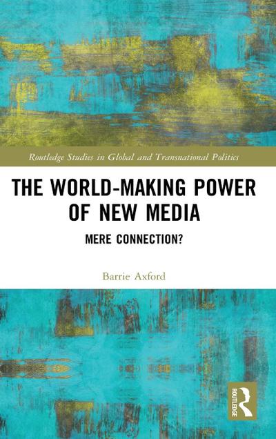 The World-Making Power of New Media