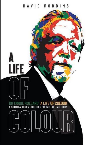 A Life of Colour: A South African doctor’s pursuit of integrity