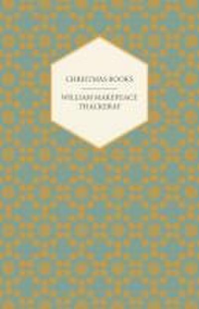 Christmas Books - Works of William Makepeace Thackeray