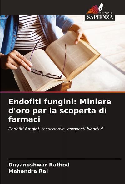 Endofiti fungini: Miniere d’oro per la scoperta di farmaci