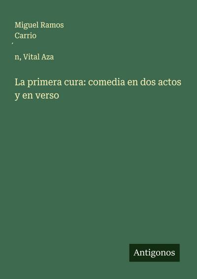 La primera cura: comedia en dos actos y en verso